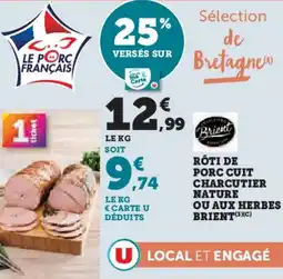 Super U Rôti de porc cuit charcutier nature ou aux herbes brient offre