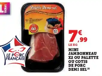 Super U Mini jambonneau x2 ou palette ou cotis de porc demi sel offre