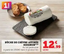Super U Bûche de chèvre affinée soignon offre