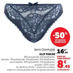Super U SANS COMPLEXE Slip femme offre
