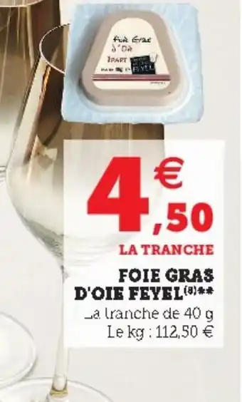 Super U Foie Gras d'Oie Feyel offre