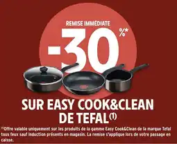 Intermarché SUR EASY COOK&CLEAN DE TEFAL offre