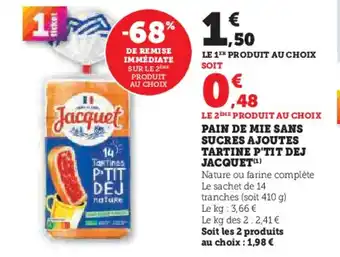 Hyper U JACQUET Pain de mie sans sucres ajoutes tartine p'tit dej offre
