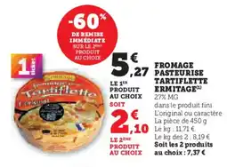 Hyper U ERMITAGE Fromage pasteurisse tartiflette offre