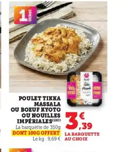 Hyper U Poulet tikka massala ou poulet kyoto ou nouilles offre