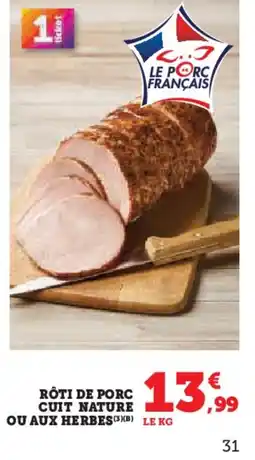 Hyper U Rôti de porc cuit nature ou aux herbes offre