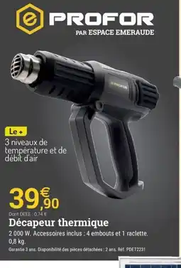 Espace emeraude PROFOR Décapeur thermique offre