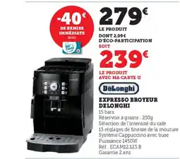 Hyper U DELONGHI Expresso broyeur offre