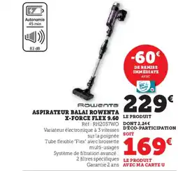 Hyper U ROWENTA Aspirateur balai x-force flex 9.60 offre