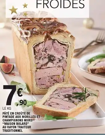 E.Leclerc Pâté En Croûte de Pintade Aux Morilles Et Champignon Noirs offre