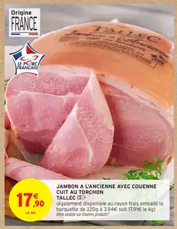Intermarché Jambon a l'ancienne avec couenne cuit au torchon offre
