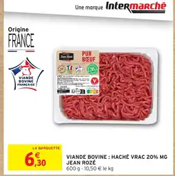 Intermarché JEAN ROZÉ Viande bovine: haché vrac 20% mg offre