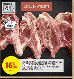 Intermarché JEAN ROZÉ Agneau côtelettes premières, filets ou découvertes ou côtelettes offre