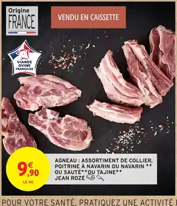Intermarché JEAN ROZÉ Agneau: assortiment de collier, poitrine à navarin ou navarin ou sauté ou tajine offre