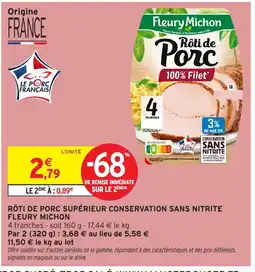 Intermarché FLEURY MICHON Rôti de porc supérieur conservation sans nitrite offre