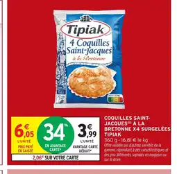 Intermarché TIPIAK Coquilles saint- jacques à la bretonne x4 surgelées offre
