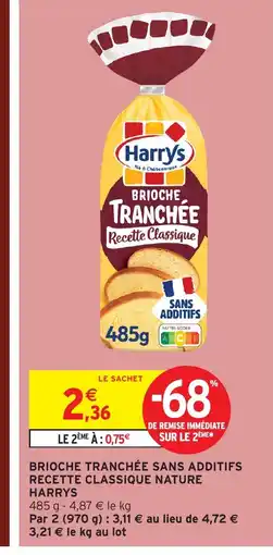 Intermarché HARRYS Brioche tranchée sans additifs recette classique nature offre