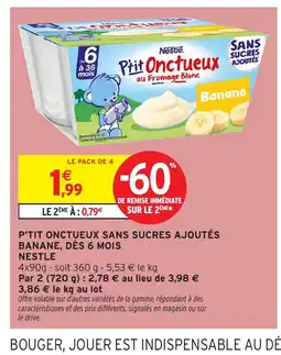 Intermarché P'tit onctueux sans sucres ajoutés banane, dès 6 mois offre