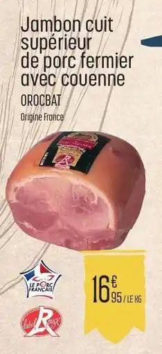 E.Leclerc Jambon cuit supérieur de porc fermier avec couenne offre