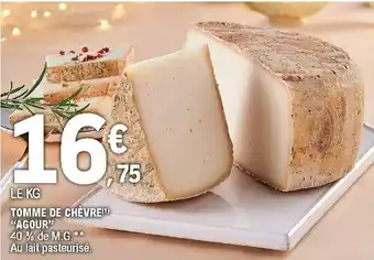 E.Leclerc Tomme de chèvre "Agour" offre