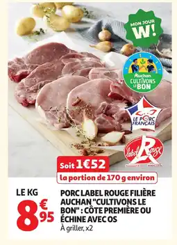 Auchan Porc label rouge filière auchan cultivons le bon côte première ou échine avec os offre