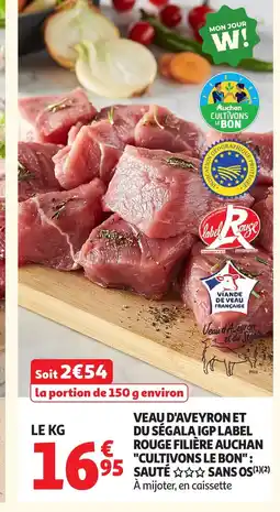 Auchan Veau d'aveyron et du ségala igp label rouge filière auchan sauté sans os offre