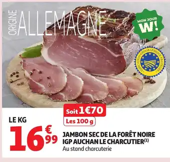 Auchan Jambon sec de la forêt noire igp auchan le charcutier offre