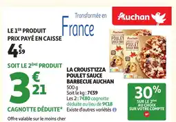 Auchan AUCHAN La croust'izza poulet sauce barbecue offre