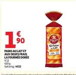 Auchan LA FOURNÉE DORÉE Pains au lait et aux oeufs frais offre
