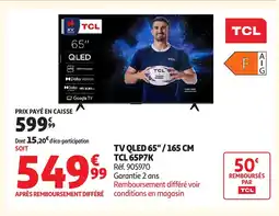 Auchan TCL TV QLED 65"/165 CM 65P7K offre