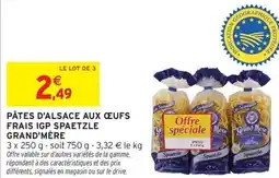 Intermarché Hyper Pâtes d'alsace aux œufs frais igp spaetzle grand'mère offre