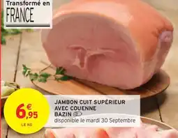 Intermarché Hyper Jambon cuit supérieur avec couenne bazin offre