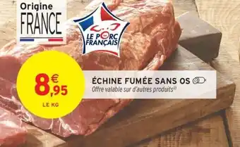 Intermarché Hyper ÉCHINE FUMÉE SANS OS offre