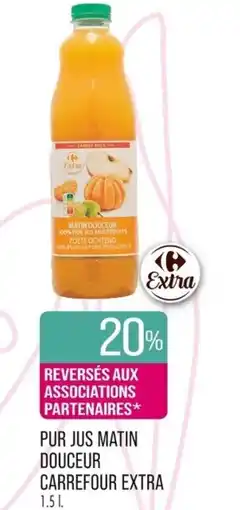 Match PUR JUS MATIN DOUCEUR CARREFOUR EXTRA offre