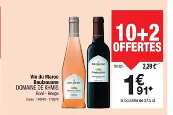 Promocash DOMAINE DE KHMIS Vin du Maroc Boulaouane offre