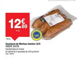 Promocash ANDRÉ BAZIN Saucisses de Morteau fumées I.G.P. offre