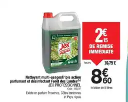 Promocash JEX PROFESSIONNEL Nettoyant multi-usages Triple action parfumant et désinfectant Forêt des Landes offre