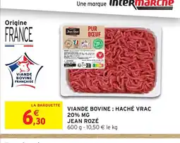 Intermarché Express JEAN ROZÉ Viande bovine: haché vrac 20% mg offre