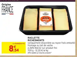 Intermarché Express RICHESMONTS Raclette offre