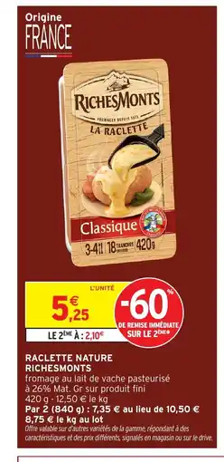Intermarché Express RICHESMONTS Raclette nature offre