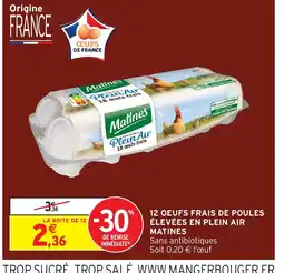 Intermarché Express 12 oeufs frais de poules élevées en plein air matines offre