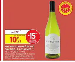 Intermarché Express DOMAINE LES CHAUMES Aop pouilly-fumé blanc offre