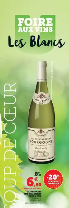 Super U Bourgogne Aop Bouchard Père & Fils offre