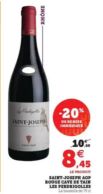 Super U Saint-joseph Aop Rouge Cave De Tain Les Perdrigolles offre