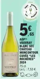 E.Leclerc Aop vouvray blanc sec château moncontour cuvée les rocheres offre