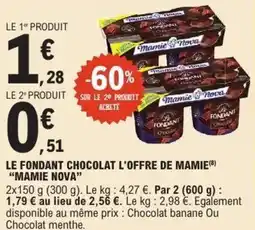 E.Leclerc MAMIE NOVA Le fondant chocolat l'offre de mamie offre