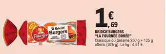 E.Leclerc LA FOURNÉE DORÉE Brioch'burgers offre
