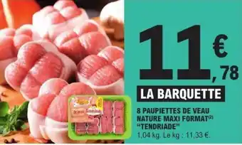 E.Leclerc TENDRIADE 8 paupiettes de veau nature maxi format offre
