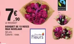 E.Leclerc Bouquet de 15 roses max havelaar offre