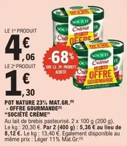 E.Leclerc SOCIÉTÉ Crème pot nature 23% mat.groffre gourmande offre